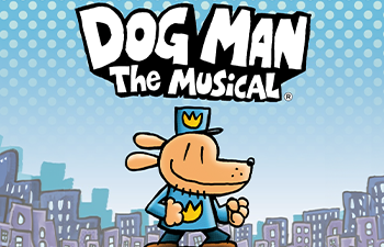 More Info for Dog Man: The Musical